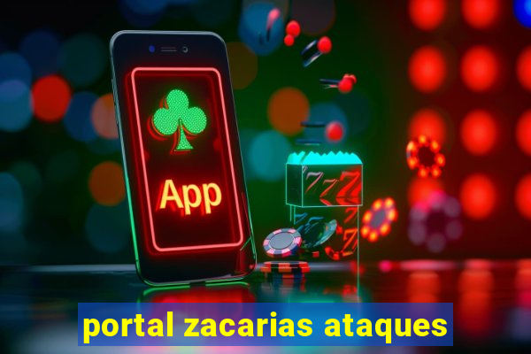 portal zacarias ataques